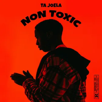 Non Toxic by Ta Joela