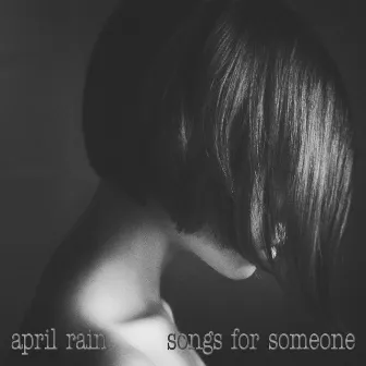 Songs For Someone by April Rain