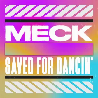 Saved For Dancin' by Meck