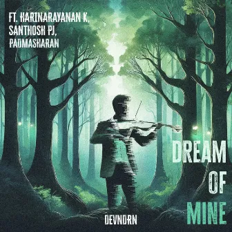 Dream Of Mine by Harinarayanan K