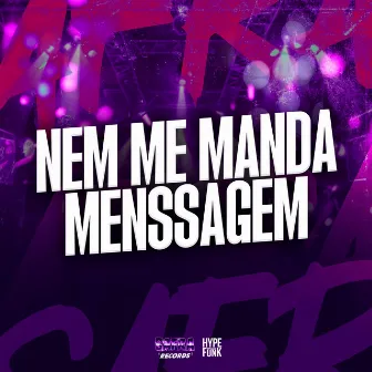 NEM ME MANDA MENSSAGEM by MC JV DA SUL