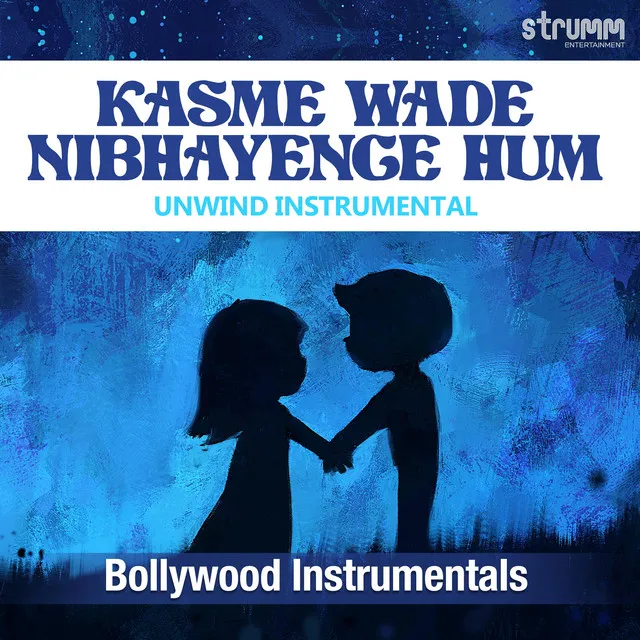 Kasme Vaade Nibhayenge Hum (Unwind Instrumental)