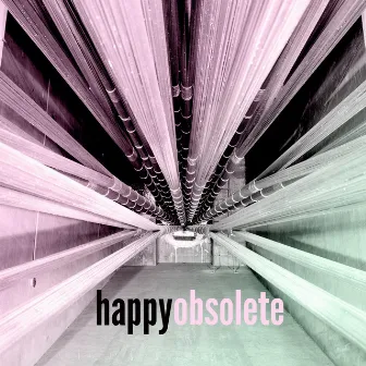 Happy Obsolete by Super Cassette