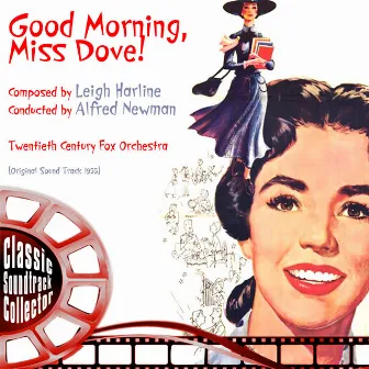 Good Morning, Miss Dove (Original Soundtrack) [1955] by Twentieth Century Fox Orchestra