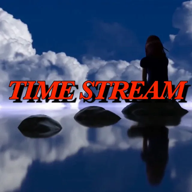 TIME STREAM