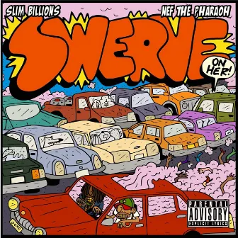 Swerve on Her by Unknown Artist