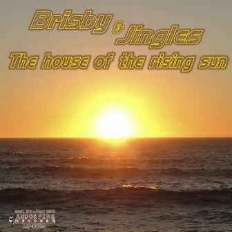 The House Of The Rising Sun by Brisby & Jingles