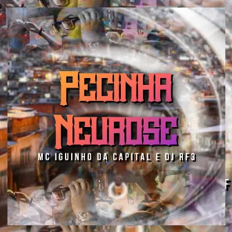 Pecinha Neurose by MC Iguinho da Capital