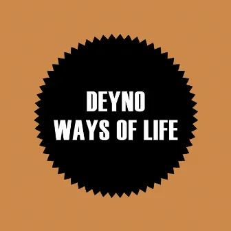 Ways Of Life by Deyno