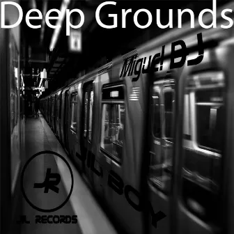 Deep Grounds by Jil Boy