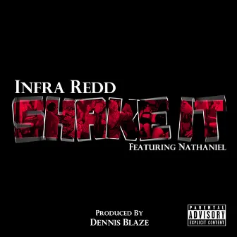 Shake It (feat. Infra Redd & Nathaniel The Great) by Dennis Blaze