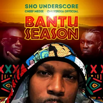 Bantu Season by Sho Underscore