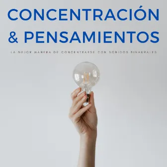 Concentración & Pensamientos: La Mejor Manera De Concentrarse Con Sonidos Binaurales by Trabajar desde Casa Clásicos