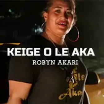 Keige O Le Aka by Robyn Akari