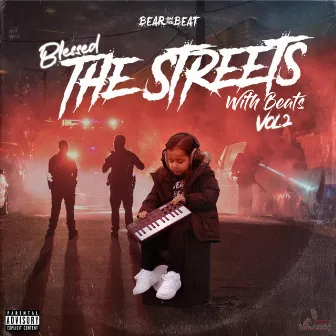 Blessed the Streets With Beats, Vol. 2 by Bear On The Beat