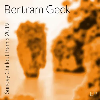 Sunday Chillout (Remix 2019) by Bertram Geck