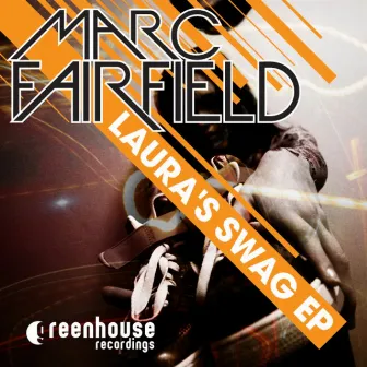 Laura's Swag EP by Marc Fairfield