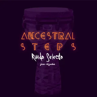 Ancestral Steps by Ruido Selecto