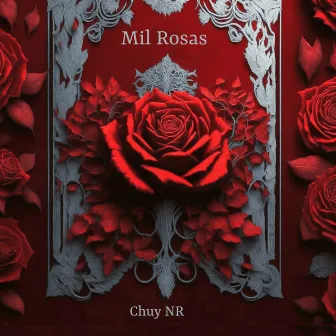 Mil Rosas by Chuy NR