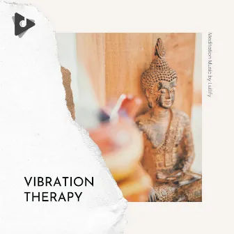 Vibration Therapy by Meditation Music by Lullify