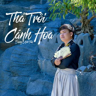 Thả Trôi Cánh Hoa by Dương Anh Tâm