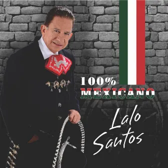 100% MEXICANO by Lalo Santos