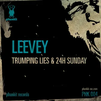 Trumping Lies & 24h Sunday by Leevey