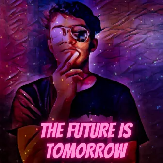 The Future Is Tomorrow by Energy Power Dj