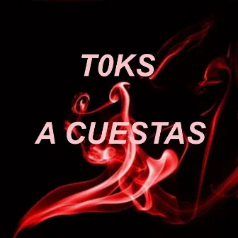 A cuestas by Toks