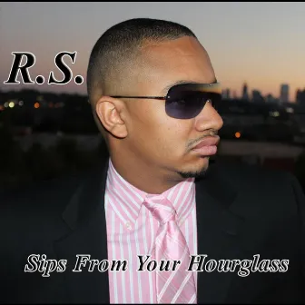 Sips from Your Hourglass by R.S.