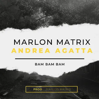 Bam Bam Bam by Marlon Matrix