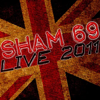 Live in 2011 - Sham 69 by Sham 69