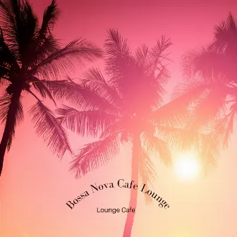 Lounge Cafe by Bossa Nova Jazz Piano