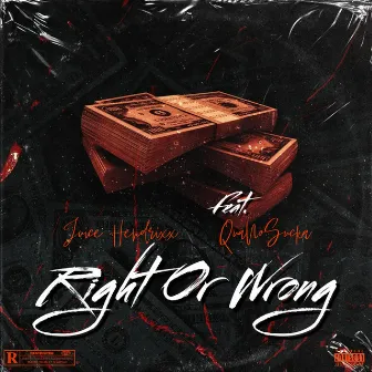 Right Or Wrong by Juice Hendrixx