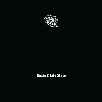 Beats & Life Style by Dj Paulo Beck