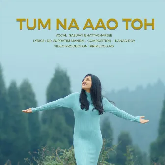 Tum Na Aao Toh by Kanad Roy