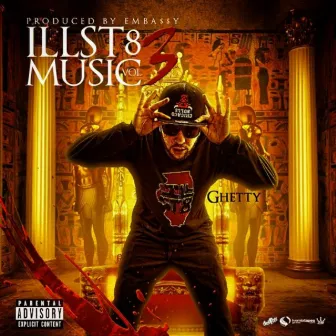 Illst8 Music, Vol. 3 by Ghetty