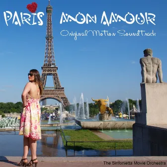 Paris mon amour (Original Motion Pictures Soundtrack) by The Sinfonietta Movie Orchestra