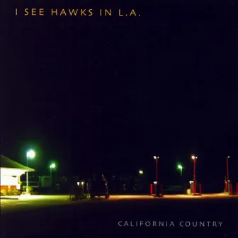 California Country by I See Hawks In L.A.