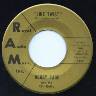 Like Twist by Bobby Page & The Riff-Raffs