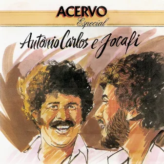 Acervo Especial - Antônio Carlos & Jocafi by Antonio Carlos & Jocafi