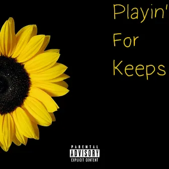 Playin For Keeps by Amaan Bradshaw