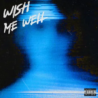 Wish Me Well by Yung Blurr