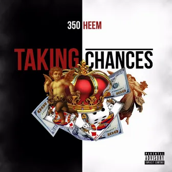 Taking Chances by 350heem