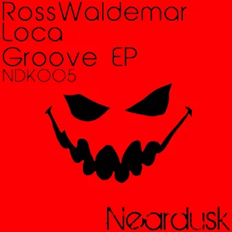 Loca Groove EP by Ross Waldemar