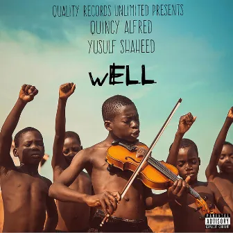 WELL by Quincy Alfred