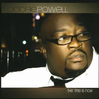 The Time is Now by Doobie Powell