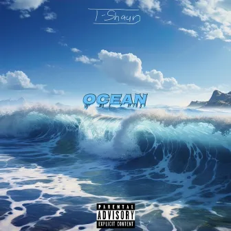 Ocean by T-Shaun