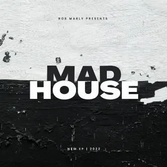 Welcome To The Mad House by Rob Marly