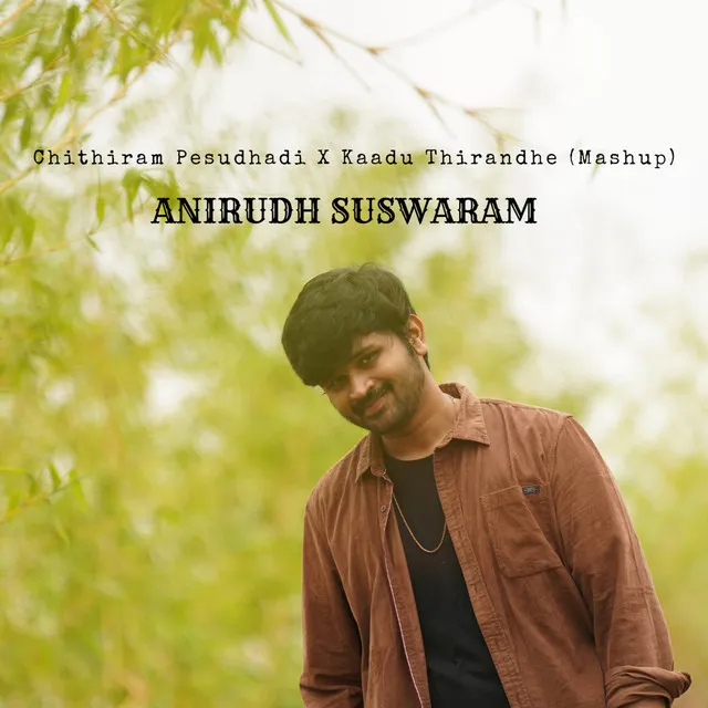 Chithiram Pesudhadi X Kaadu Thirandhe (Mashup)